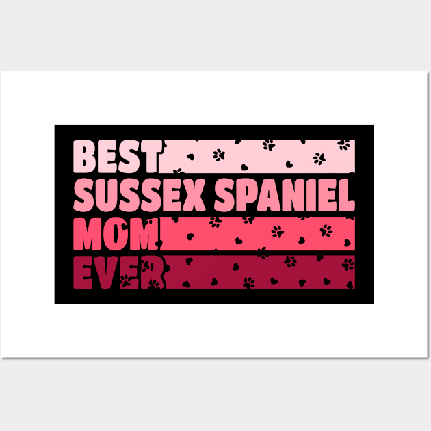 Best Sussex Spaniel Mom Ever Wall Art by White Martian